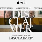 Apple TV+ Unveils Enthralling Trailer for DISCLAIMER, The Highly Anticipated Limited Series Created and Directed by Five-Time Academy Award Winner Alfonso Cuarón