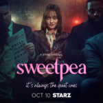 Starz Announces SWEETPEA Series Premiere on Thursday, October 10 and Drops Killer Trailer and Key Art