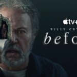Apple TV+ Unveils Trailer for BEFORE, New Psychological Thriller Starring Billy Crystal