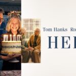 HERE, Starring Tom Hanks and Robin Wright, Arrives on Digital November 26, and on Blu-ray & DVD January 21