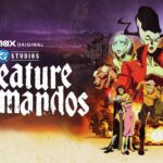 Max Renews Original Adult Animated Series CREATURE COMMANDOS, From DC Studios, For Second Season