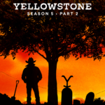 YELLOWSTONE – SEASON 5, PART 2 Arrives on Blu-ray & DVD May 27