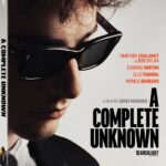 A COMPLETE UNKNOWN Arrives on Digital February 25, and on 4K UHD & Blu-ray April 1