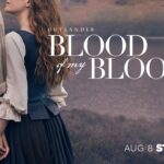 STARZ’s Highly Anticipated Series OUTLANDER: BLOOD OF MY BLOOD Lands Early Renewal Ahead of Season One Premiere