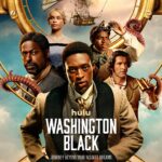 Hulu Releases Trailer for Limited Series WASHINGTON BLACK, Premiering July 23