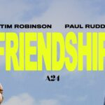 A24’s FRIENDSHIP Begins Streaming Exclusively On HBO Max September 5