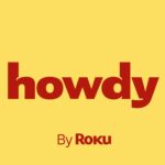 Roku Launches Howdy, an Ad-Free Subscription Video Service Offering Award-Winning Entertainment at $2.99 Per Month