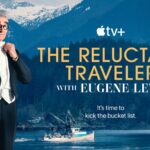 Apple TV+ Debuts Trailer for Season Three of Acclaimed Travel Series THE RELUCTANT TRAVELER WITH EUGENE LEVY, Set to Premiere September 19