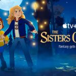 Apple TV+ Debuts Trailer For All-New Animated Fantasy Adventure Series THE SISTERS GRIMM, Premiering Globally Friday, October 3