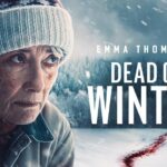 DEAD OF WINTER, Starring Emma Thompson and Judy Greer, Arrives on Digital October 21
