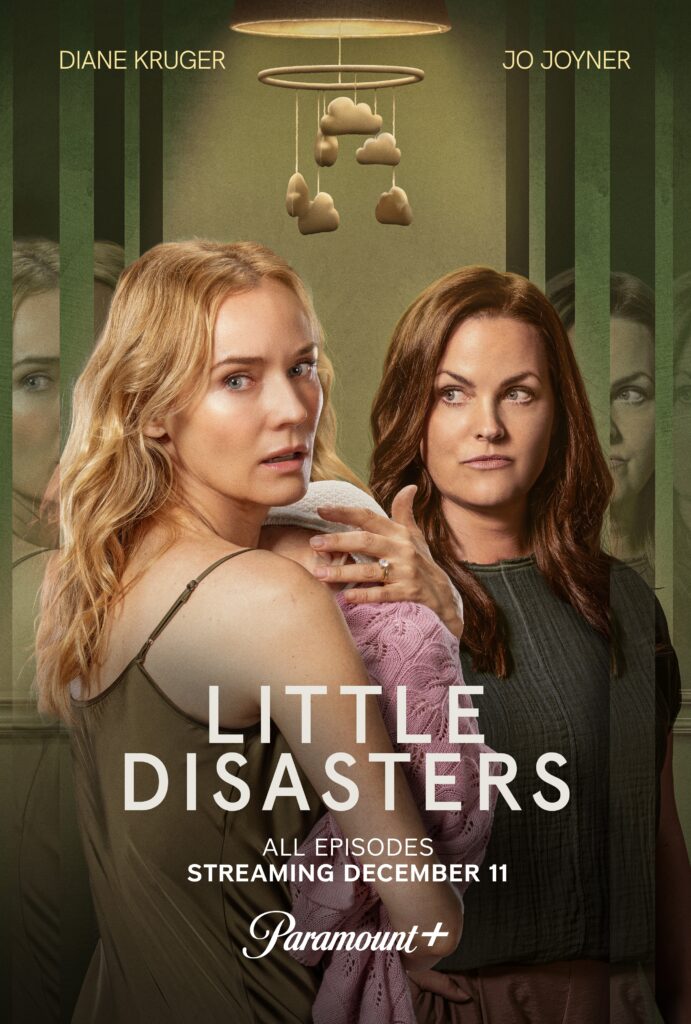 Key Art for Little Disasters Season 1, featuring (L-R) Diane Kruger as Jess Carrisford and Jo Joyner as Dr. Liz Burgess, streaming on Paramount+ 2025. Photo credit: Paramount+.