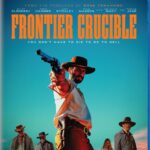 Blu-ray Review: FRONTIER CRUCIBLE