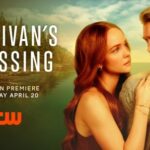 The CW Network Sets Season 4 Premiere of Hit Drama Series SULLIVAN’S CROSSING for April 20