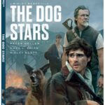 THE DOG STARS Arrives on Digital October 27, and on 4K Ultra HD/Blu-ray & DVD December 1
